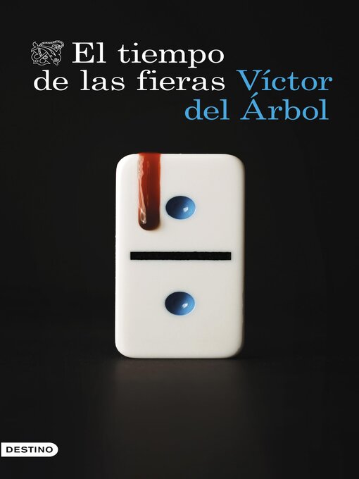 Title details for El tiempo de las fieras by Víctor del Árbol - Available